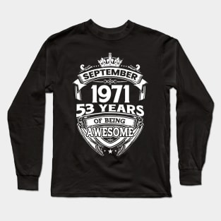 September 1971 53 Years Of Being Awesome 53rd Birthday Long Sleeve T-Shirt